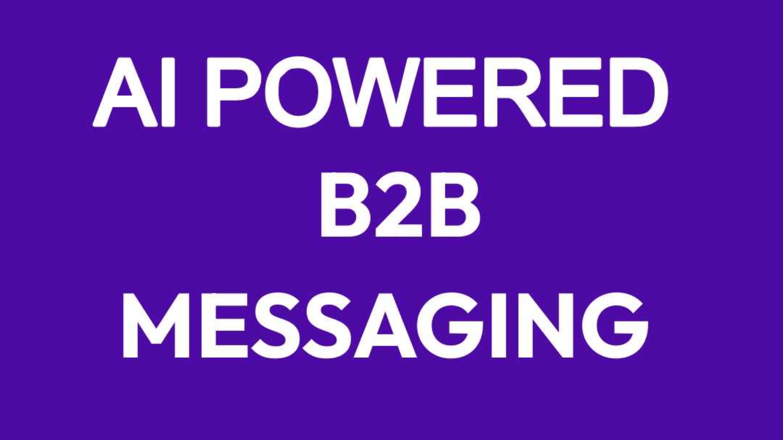 AI-Powered B2B Messaging Revolutionize Your Impact