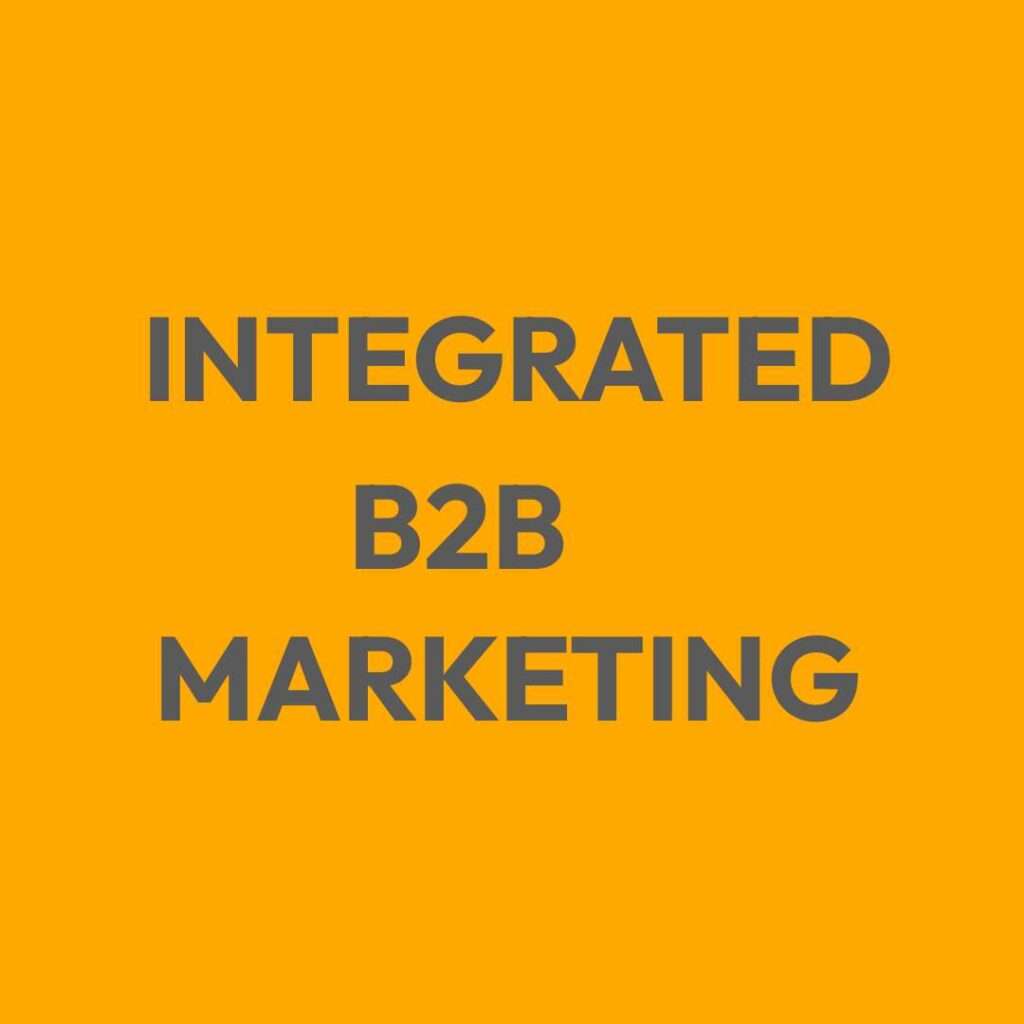 Integrated B2B Marketing 8 Steps to Drive Results through Strategic Campaigns