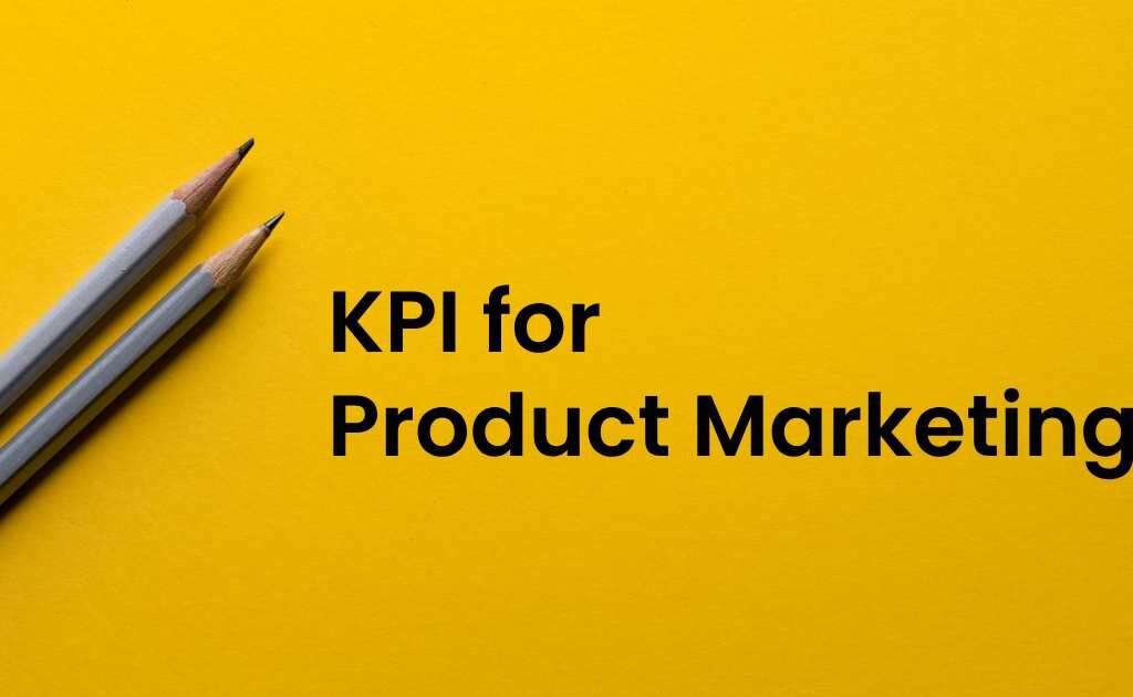 Measuring Success KPIs for Product Marketing