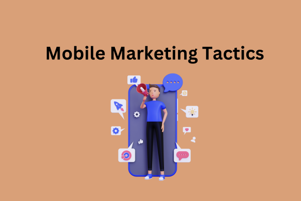 Mobile Marketing Tactics Turning Tiny Screens into Powerhouses for Product Promotion