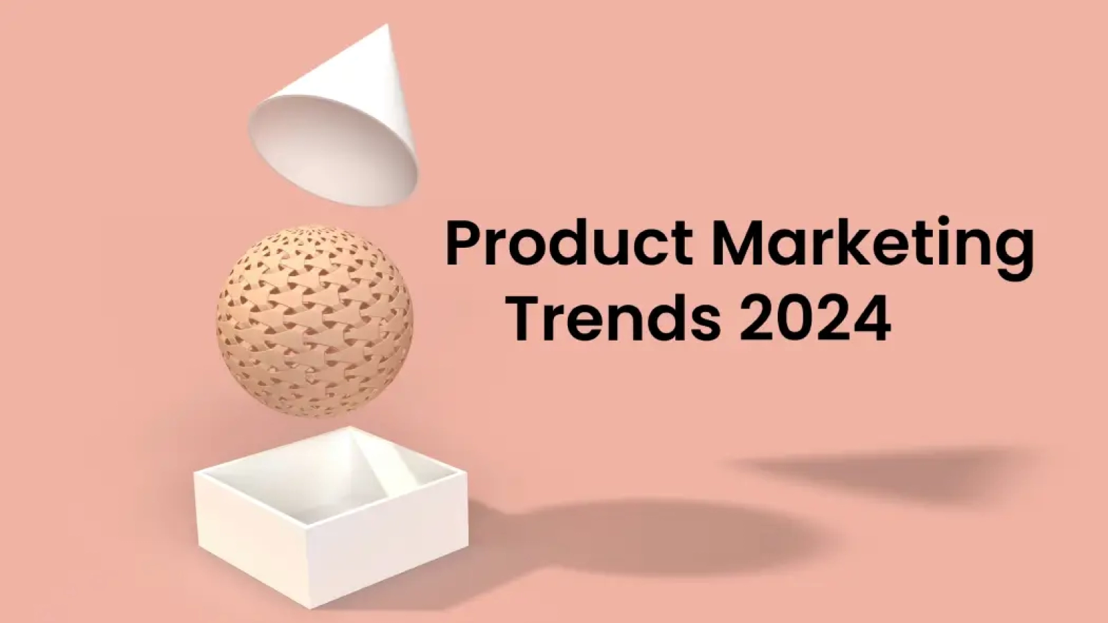 Product Marketing Trends 2024: Navigating the Evolving Landscape