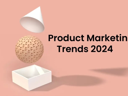 Product Marketing Trends 2024: Navigating the Evolving Landscape