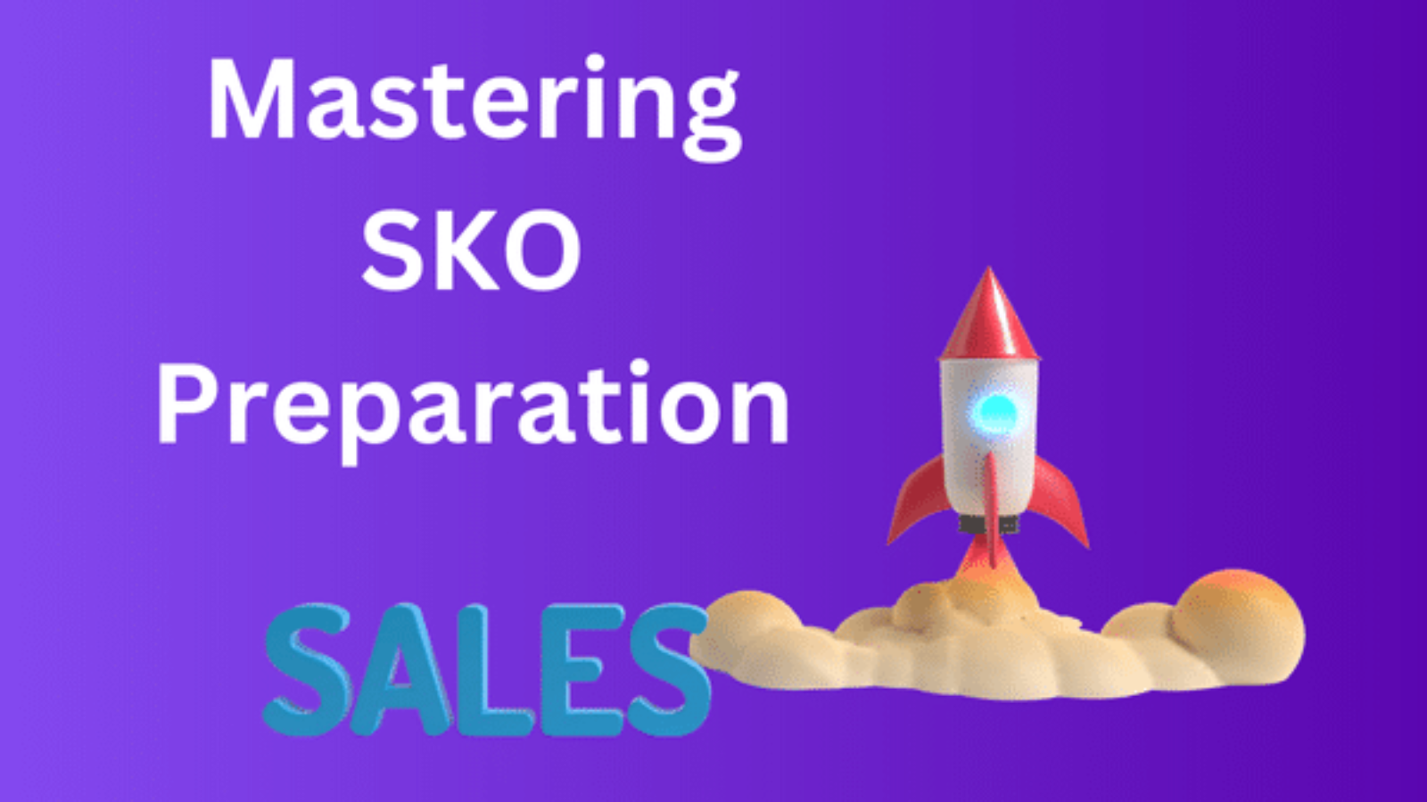 Mastering SKO Preparation: Your Ultimate Guide to Sales Success