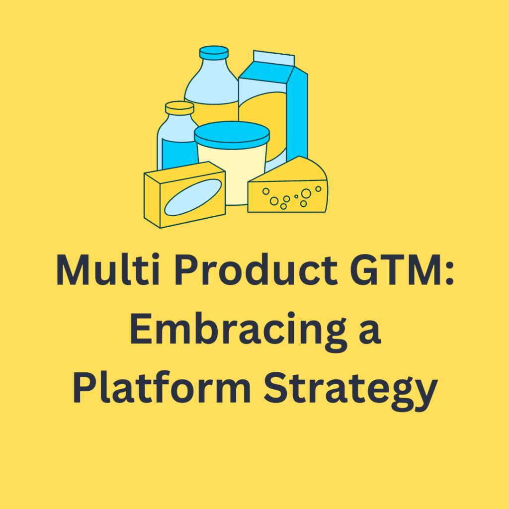 Multi Product GTM Embracing a Platform Strategy