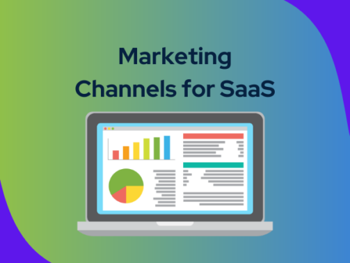 Marketing Channels for SaaS
