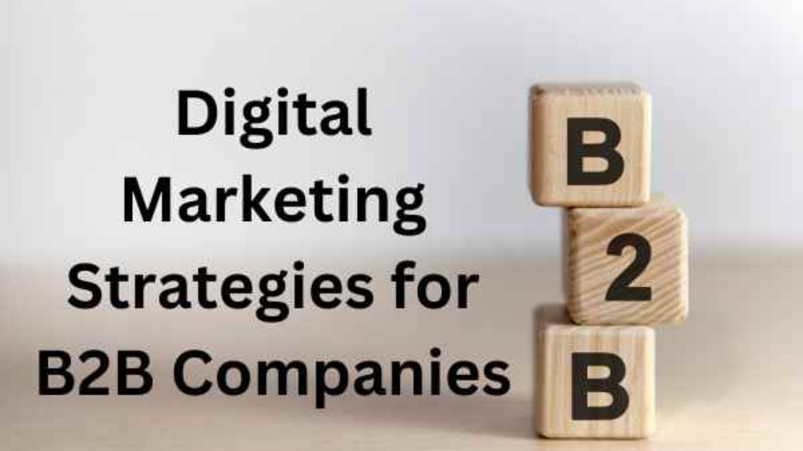 Top Digital Marketing Strategies for B2B Companies in 2024