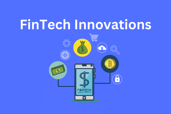 Latest Emerging Trends in FinTech Innovations