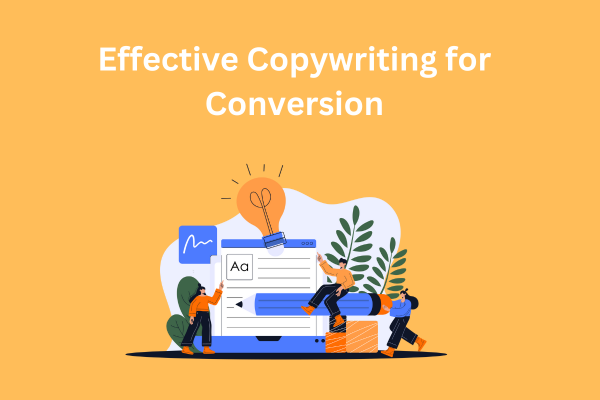 Effective Copywriting for Conversion