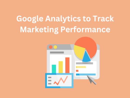 Using Google Analytics to Track Marketing Performance