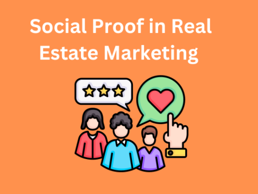 How to Use Social Proof in Real Estate Marketing