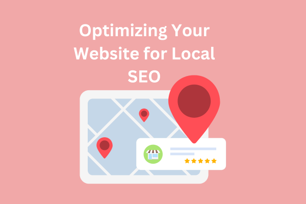 Optimizing Your Website for Local SEO