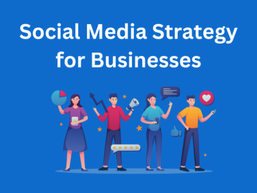 Social Media Strategy: A Comprehensive Guide to Boosting Your Online Presence