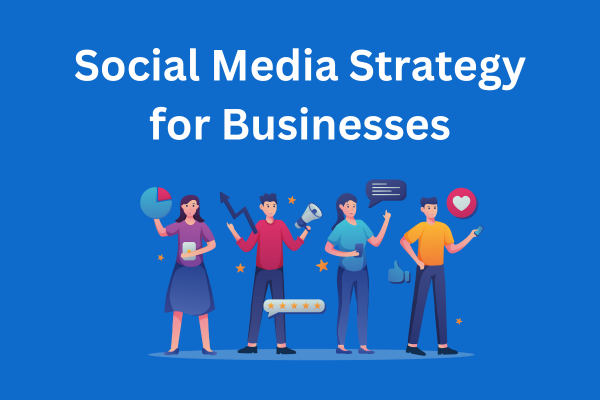 Social Media Strategy: A Comprehensive Guide to Boosting Your Online Presence