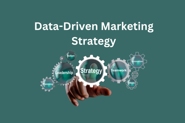 Data-Driven Marketing Strategy for Businesses