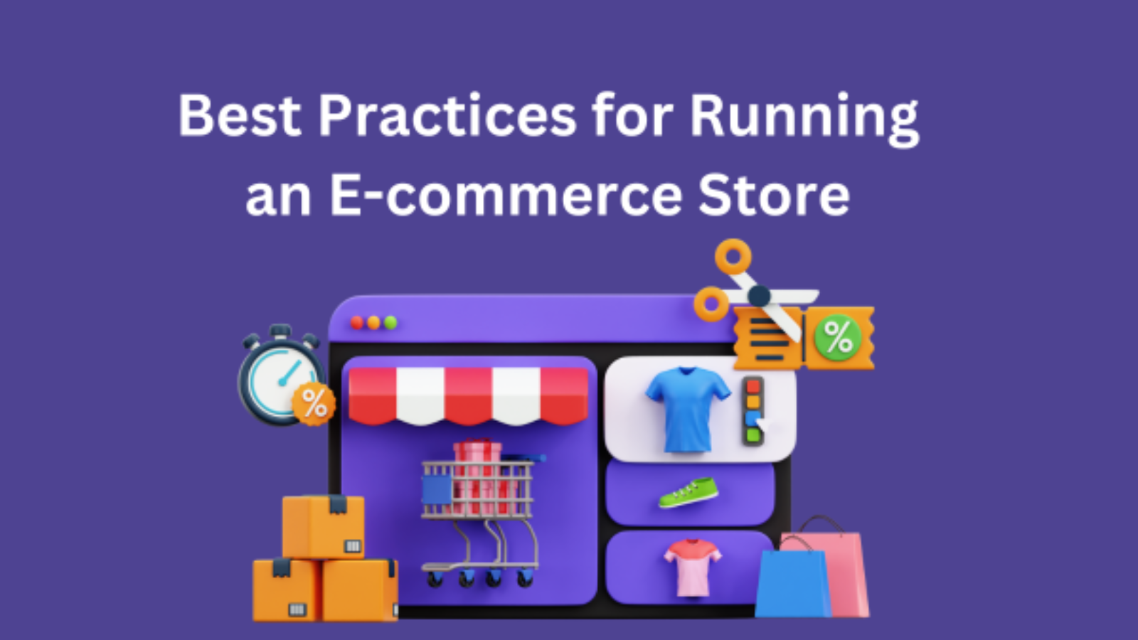 Best Practices for Running an E-commerce Store