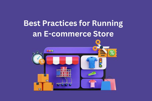 Best Practices for Running an E-commerce Store