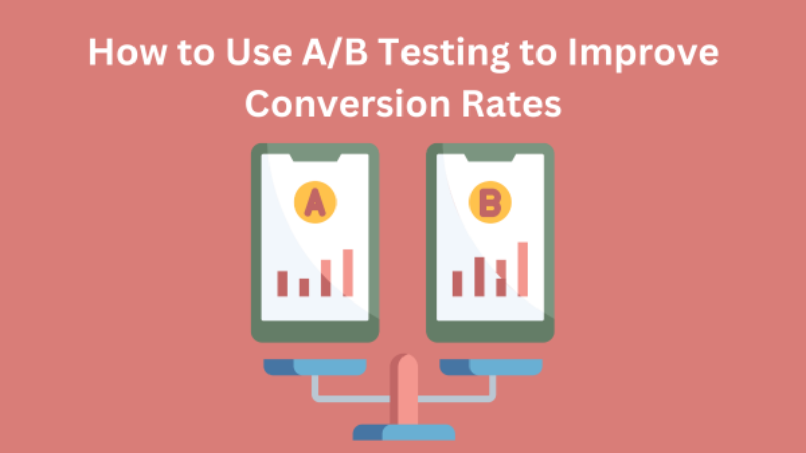 How to Use AB Testing to Improve Conversion Rates