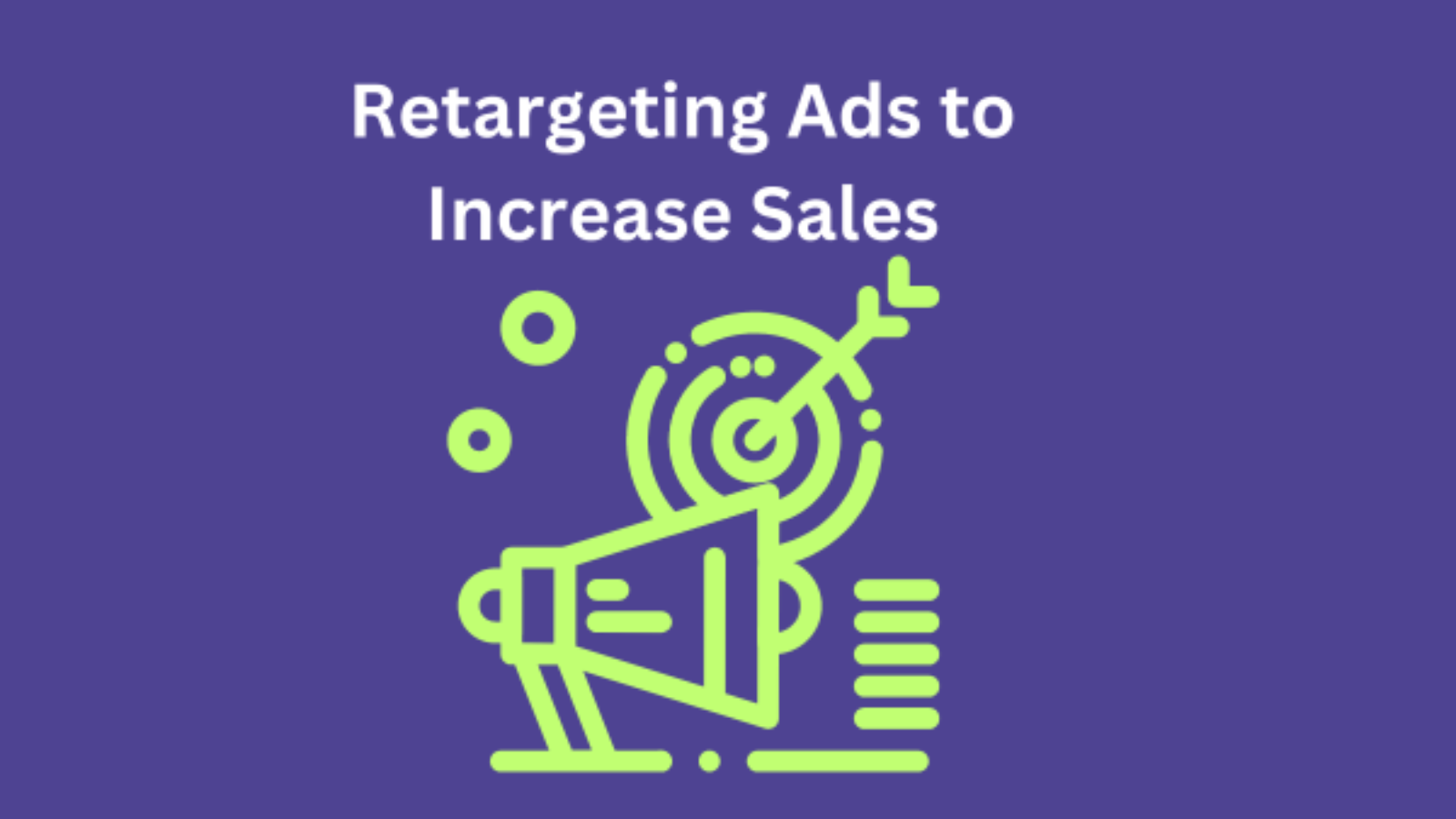 How to Use Retargeting Ads to Increase Sales