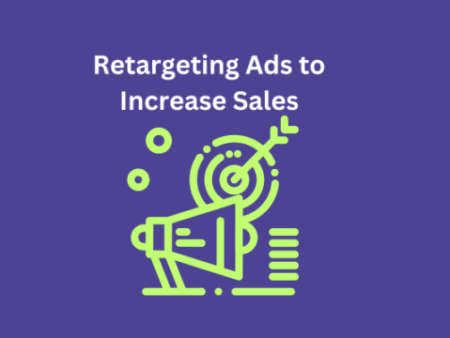 How to Use Retargeting Ads to Increase Sales