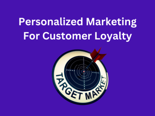 Personalized Marketing For Customer Loyalty