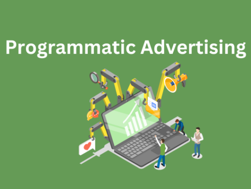 How Programmatic Advertising is Revolutionizing Digital Marketing