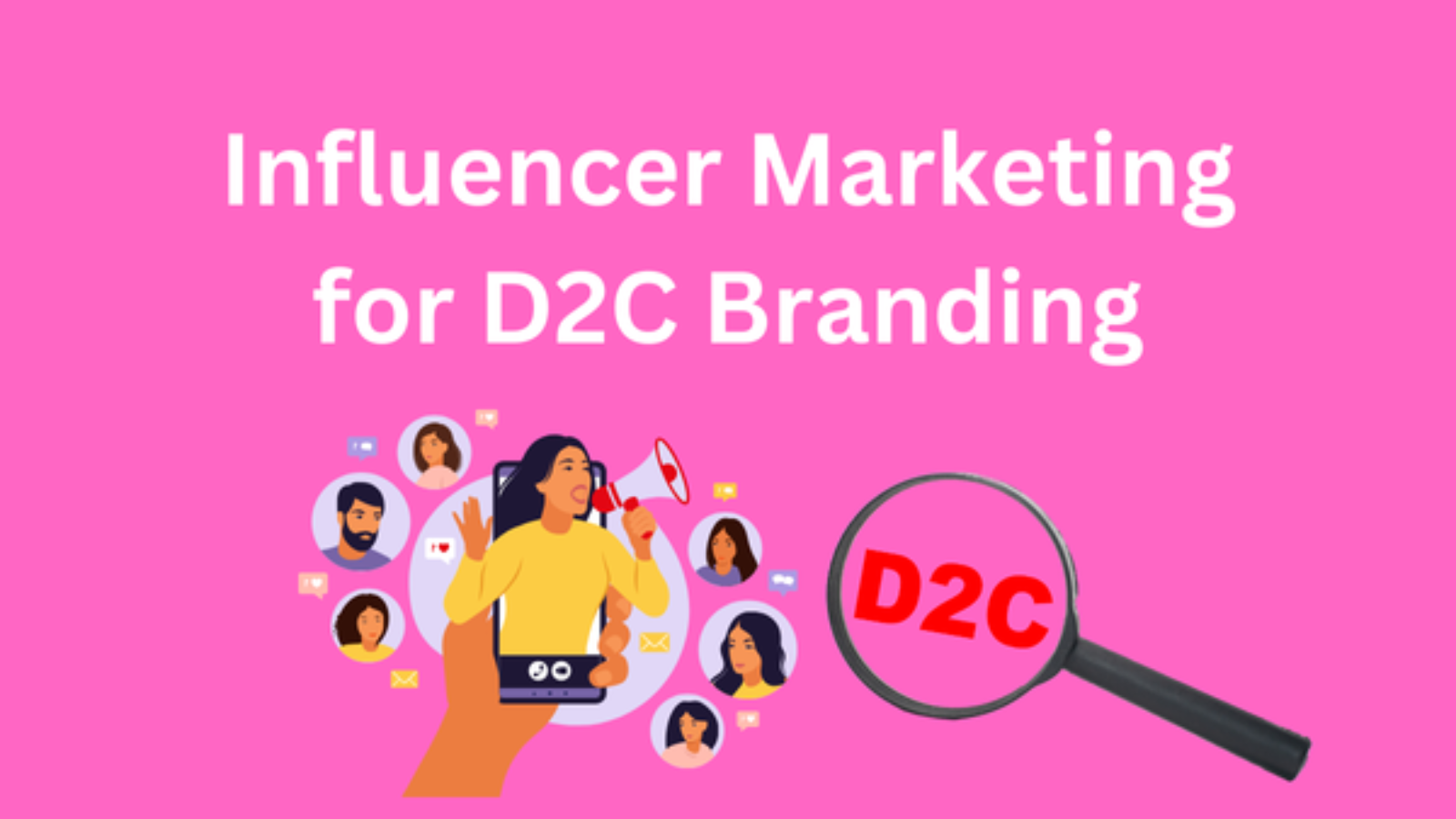 The Success of Influencer Marketing for D2C Branding