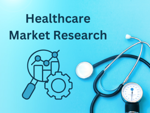 Healthcare Market Research: A Comprehensive Guide to Informed Decision-Making