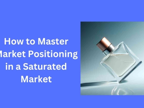 how to master market positioning in a saturated market