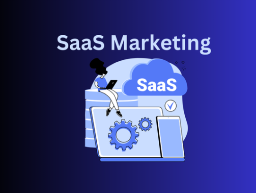 A Comprehensive Guide to SaaS Marketing Strategies Best Practices, and Trends