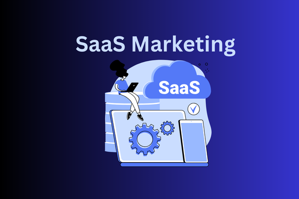 A Comprehensive Guide to SaaS Marketing Strategies Best Practices, and Trends