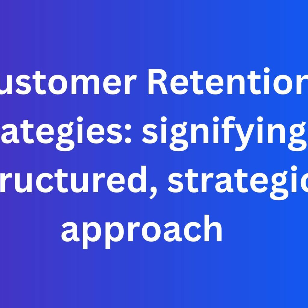 Customer Retention Strategies