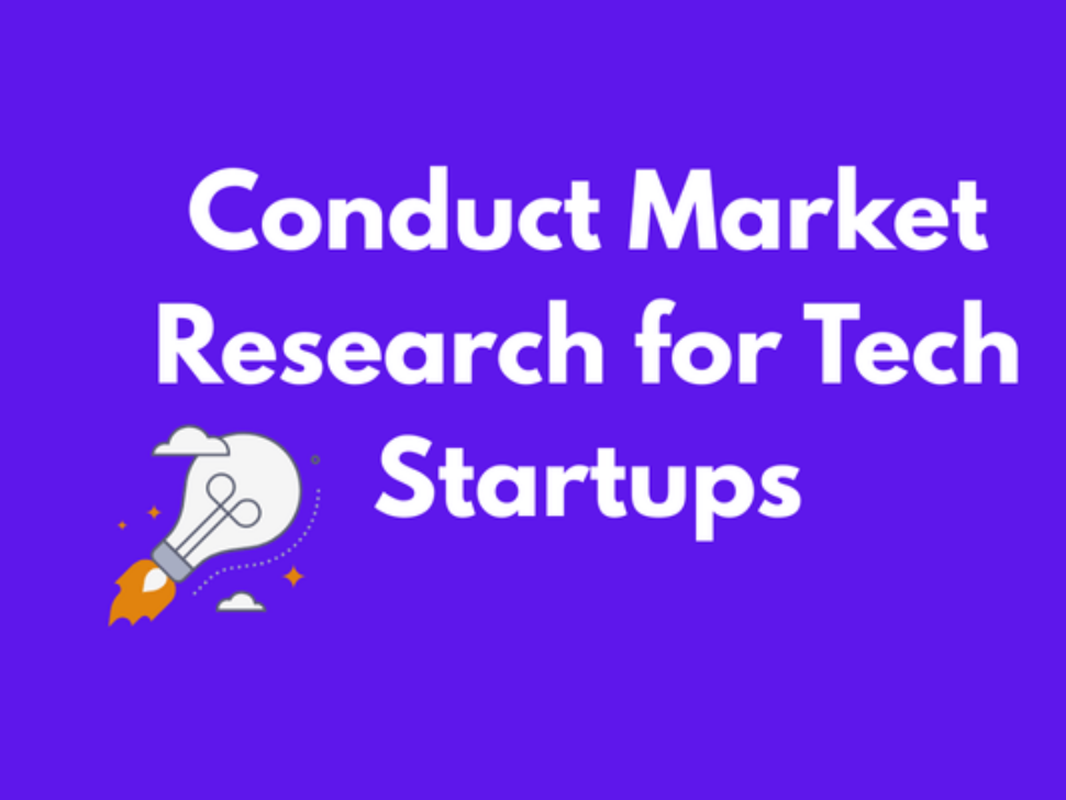 Conduct Market Research for Tech Startups
