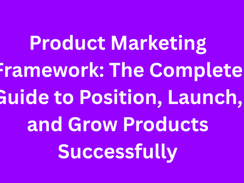 Product Marketing Framework The Complete Guide to Position, Launch, and Grow Products Successfully