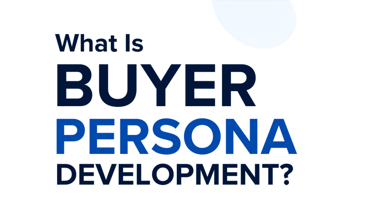 What Is Buyer Persona Development infographic